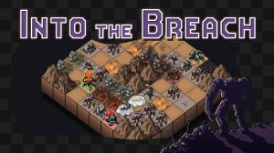 Into the Breach / 21 / Попытка в ачивки на теплообменниках