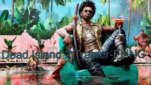 Dead Island 2 чит трейнер FLiNG
