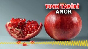 Anor tushda - Тушда Анор курса - Tushda anor ko`rsa nima deb ta`bir qilinishi haqida