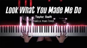 Taylor Swift - Look What You Made Me Do _ Piano Cover by Pianella Piano