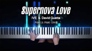 IVE, David Guetta - Supernova Love _ Piano Cover by Pianella Piano