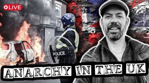 UK RIOTS: Chaos & Consequences | LIVE Discussion with DD Denslow