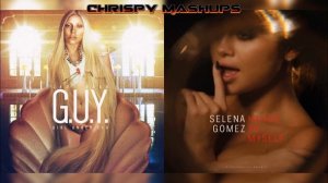 Lady Gaga & Selena Gomez - G.U.Y / Hands To Myself Mashup