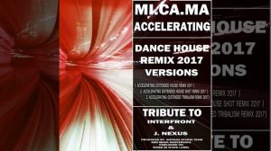 MI.CA.MA-Accelerating (Extended House Remix 2017)