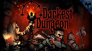 Darkest Dungeon. СТРИМ ( игра №3 часть №2).