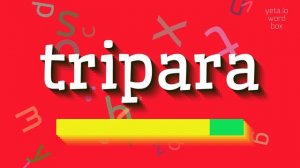 TRIPARA - HOW TO PRONOUNCE TRIPARA? #tripara