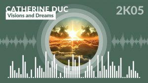 Catherine Duc - Visions and Dreams