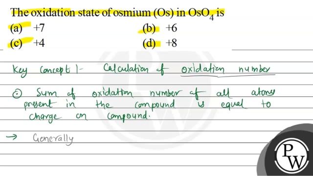 The oxidation state of osmium (Os) in \( \mathrm{OsO}_{4} \) is
(a)... смотреть онлайн
