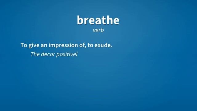 Breathe | Meaning of breathe