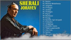 Sherali Jo‘rayev Barcha qo'shiqlari to'plami - Шерали Жураев Барча кушиклари туплами