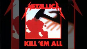 Metallica - Jump In The Fire [Album: Kill 'Em All 1983]