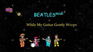 BEATLES | While My Guitar Gently Weeps | midi 2.