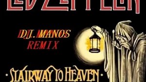 Led Zeppelin - Stairway to Heaven  DJ.MANOS remix