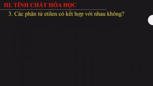 HÓA 9. TUẦN 23. BÀI 37: ETILEN