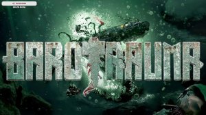 🌊Играем в Barotrauma