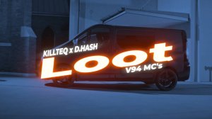 KILLTEQ x D.HASH x V94 MC's - Loot