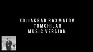 Хожиакбар Рахматов Томчилар Xojiakbar Raxmatov Tomchilar