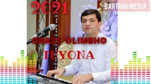 ORAZI OLIMSHO // TUYONA// 2021// ОРАЗИ ОЛИМШО //ТУЙОНА 2021//