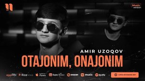 Amir Uzoqov - Otajonim, onajonim (audio 2023)