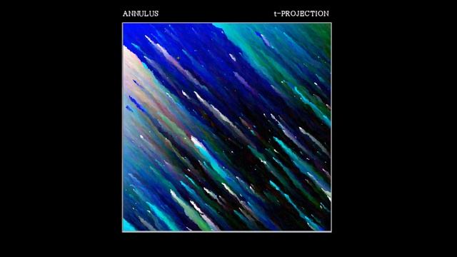 Annulus - t-Projection (Full Album) смотреть онлайн
