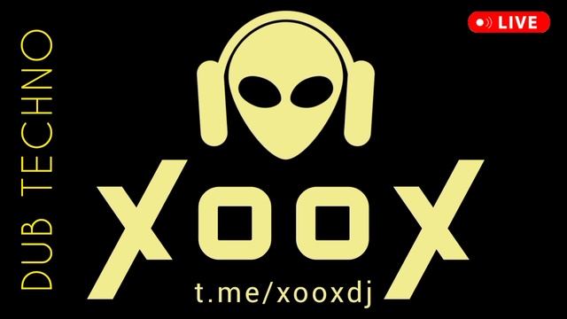 DUB TECHNO DJ 2025 - XOOX - даб техно диджейские сеты ремиксы - новинки электронной музыки 2024