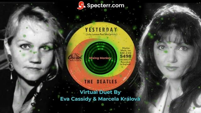 The Beatles - Yesterday Virtual Duet by Eva Cassidy & Marcela Králová (Connce Remix)