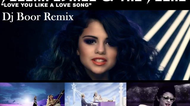 Selena Gomez - Love You Like a Love Song (Dj Boor Remix) смотреть онлайн