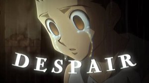 GON FREECSS "DESPAIR" - HUNTER X HUNTER // RITMO WHISTLE 「AMV-EDIT」