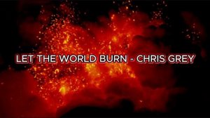 LET THE WORLD BURN - Chris Grey (Slowed and Reverb)