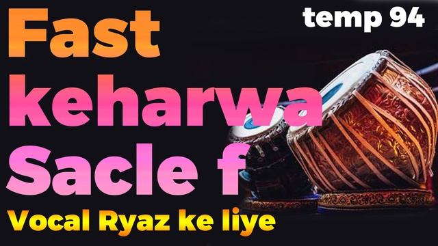 Fast Keharwa scale f and Tempo 94 -  Free Tabla Loops