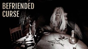 ПРОКЛЯТИЕ ВЕДЬМЫ Befriended Curse