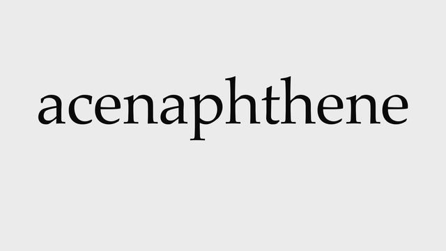 How to Pronounce acenaphthene смотреть онлайн