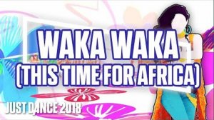 Just Dance 2018 - Waka Waka (This Time for Africa) by Shakira