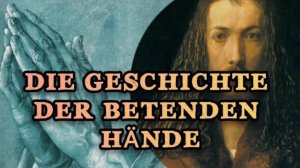 DIE SCHÖNSTE LEGENDE ZUM MEISTERWERK. Albrecht Dürer, berühmtes Werk "Betende Hände" von 1508