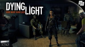 Тяжелое решение #3 ☛ Dying Light (Русская озвучка)