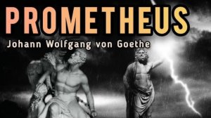 Prometheus  Johann Wolfgang von Goethe