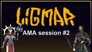 Ligmar - AMA session #2