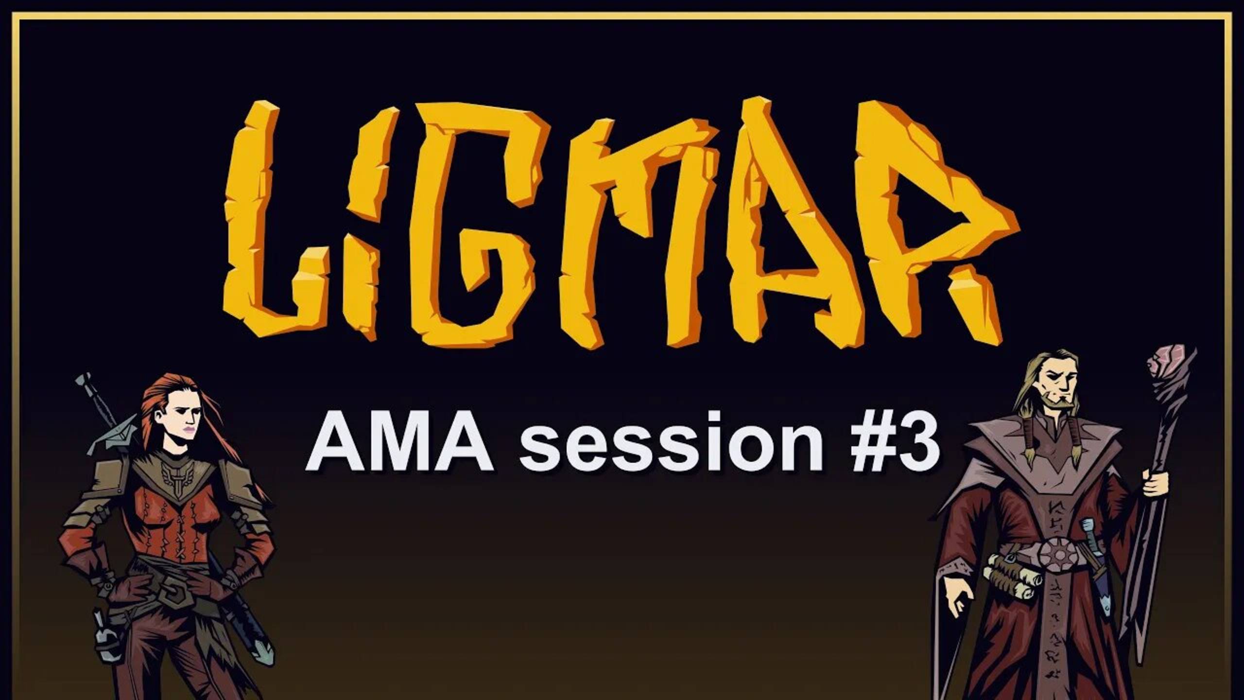 Ligmar - AMA session 3