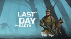 LAST DAY on EARTH / БРОДИМ /