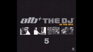 ATB - The DJ 5 In The Mix (Disc 2)