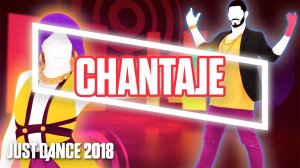 Just Dance 2018 - Chantaje, by Shakira ft. Maluma