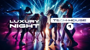 Luxury Night Podcast - #002 Tech House 1 (Mixed by Diseptix)