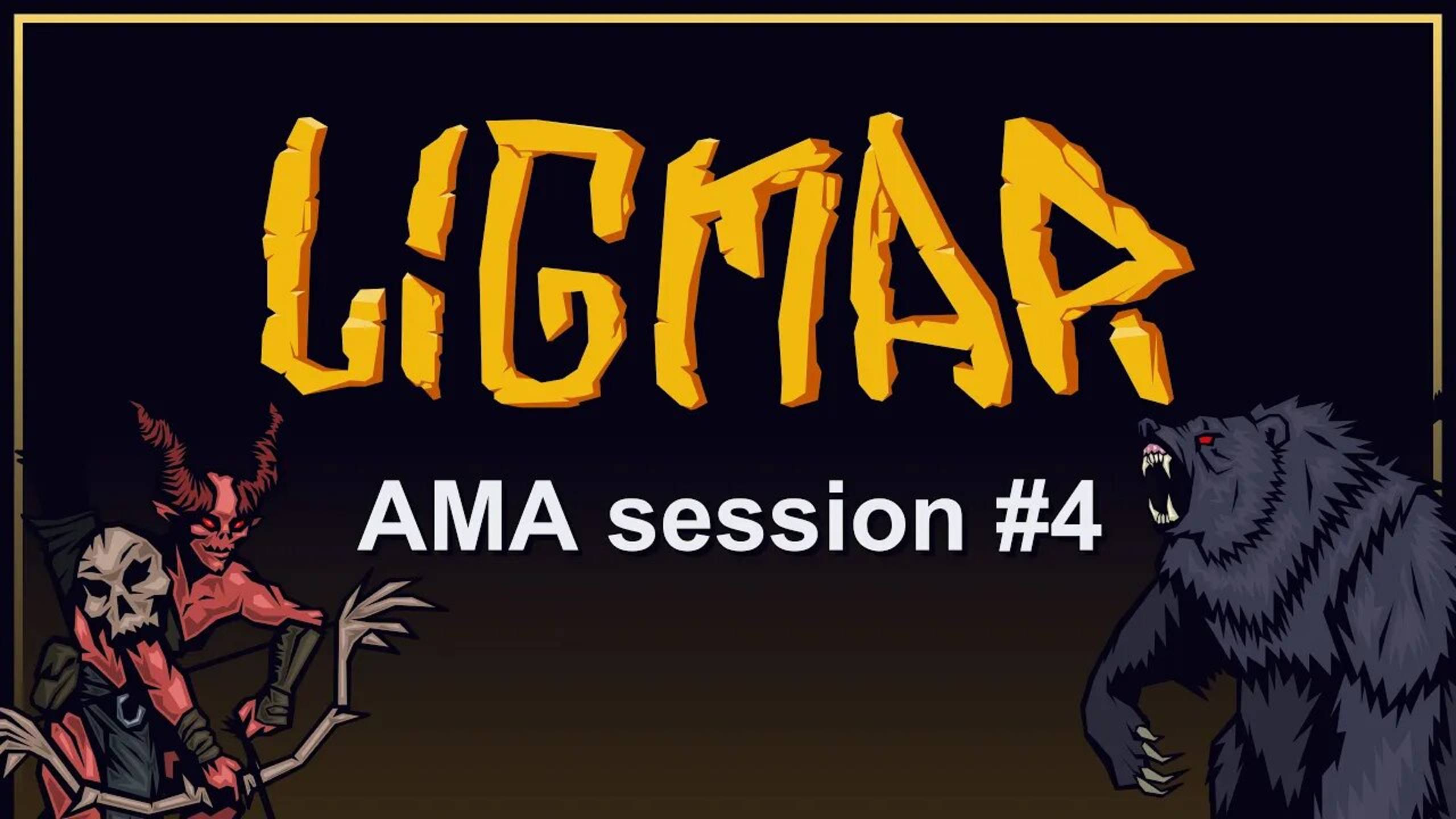 Ligmar - AMA session 4