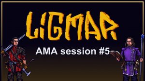 Ligmar - AMA session #5