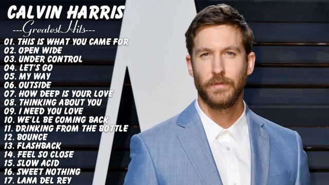 Calvin Harris: Calvin Harris Greatest Hits (LIVE) | Best Songs Of Calvin Harris