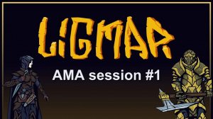 Ligmar - AMA session #1
