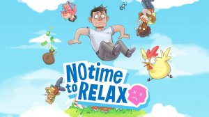 No Time To Relax - играю первый раз (игра с аукциона)