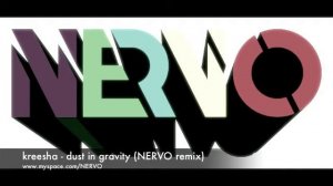 Dust In Gravity (NERVO Remix) - Kreesha