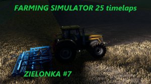 FARMING SIMULATOR 25 ZIELONKA #7