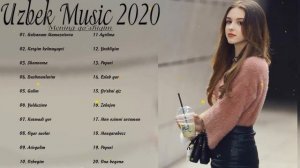 TOP 50 UZBEK MUSIC 2020    Узбекская музыка 2020   узбекские песни 2020